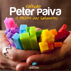 Coleção Peter Paiva - O mestre dos sabonetes