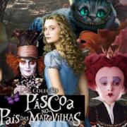PÁSCOA NO PAÍS DAS MARAVILHAS