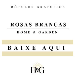 Rótulos - Rosas Brancas Home & Garden