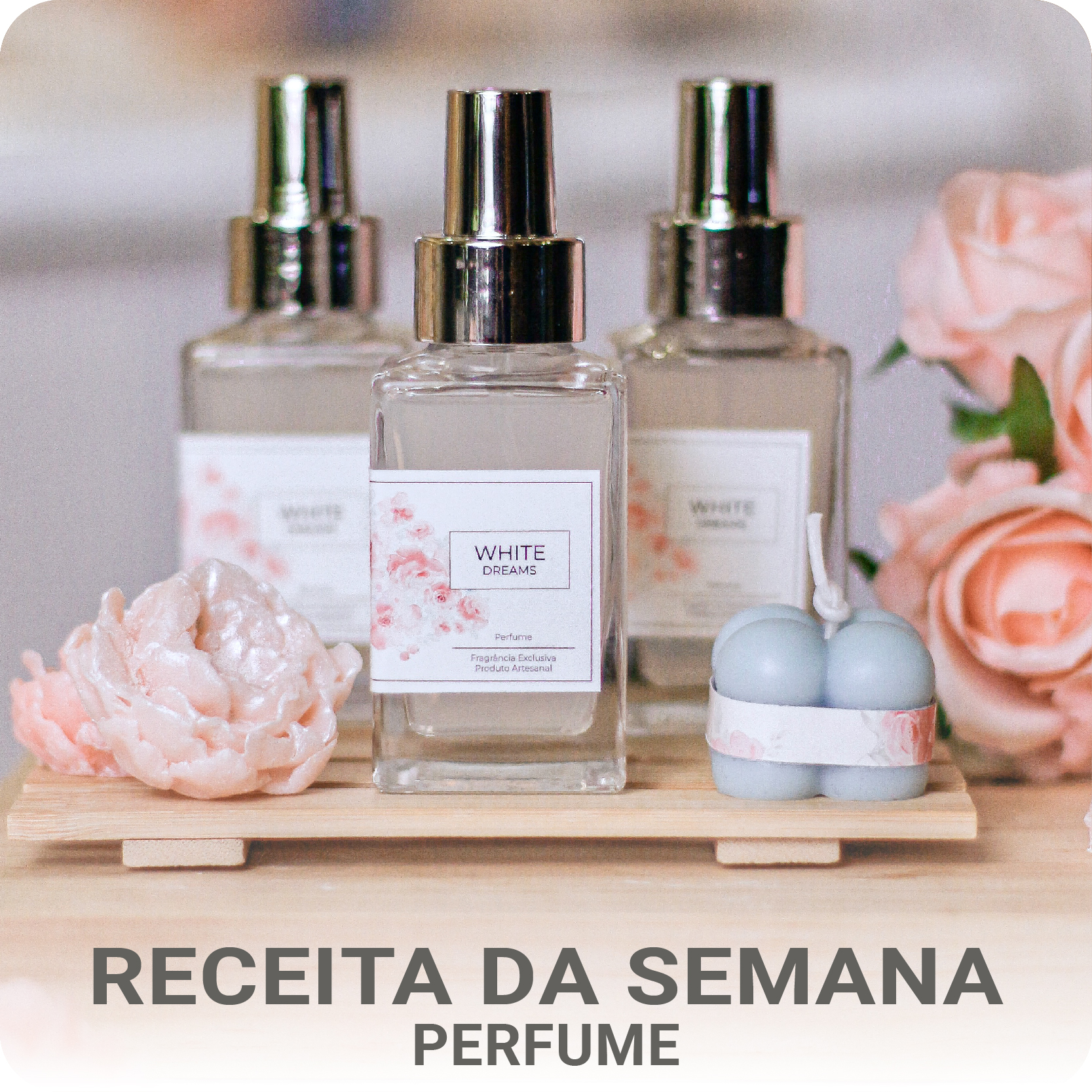 Perfume Artesanal Cole&ccedil;&atilde;o White Dreams