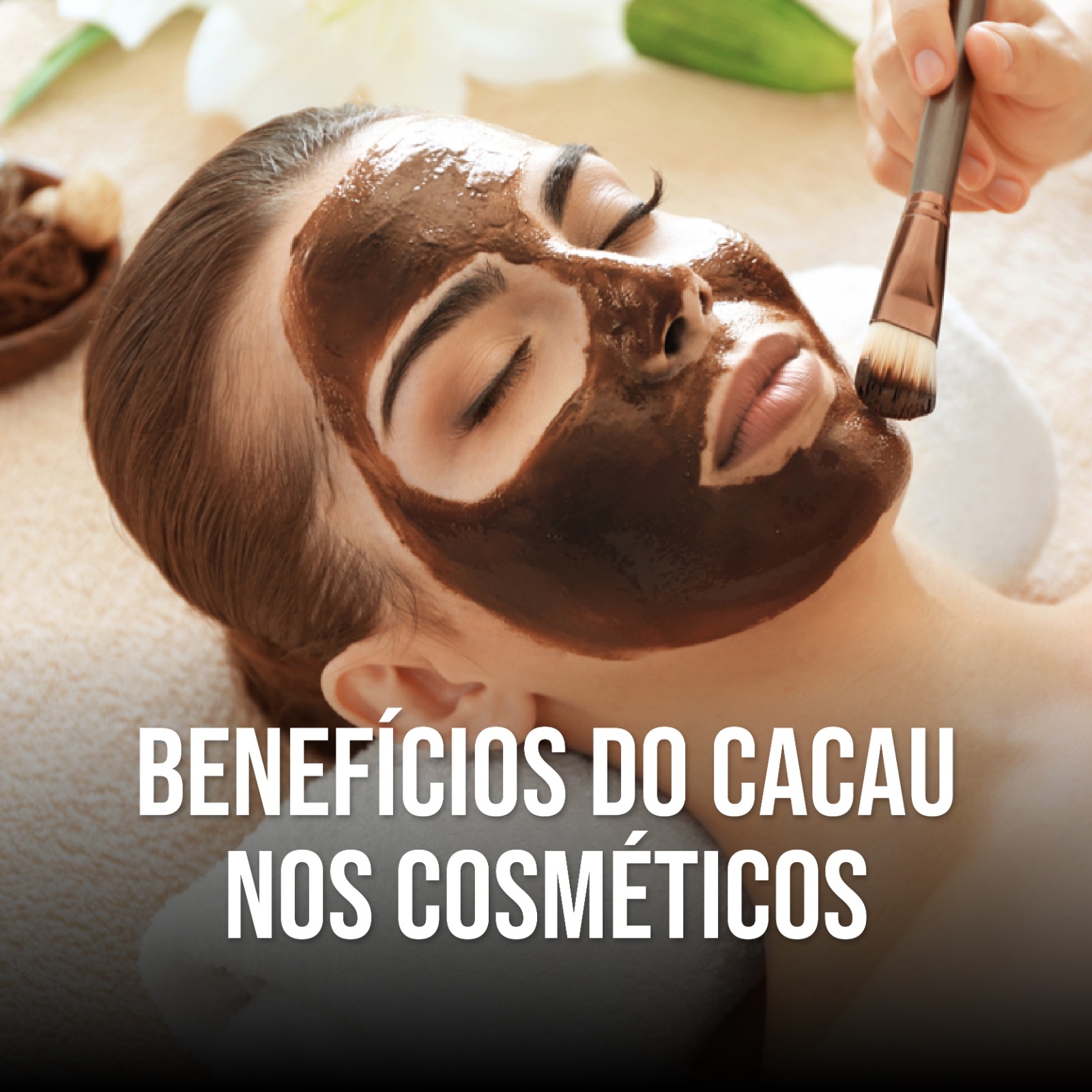 Chocolate na pele: mitos e verdades sobre os benefícios do cacau na cosmética