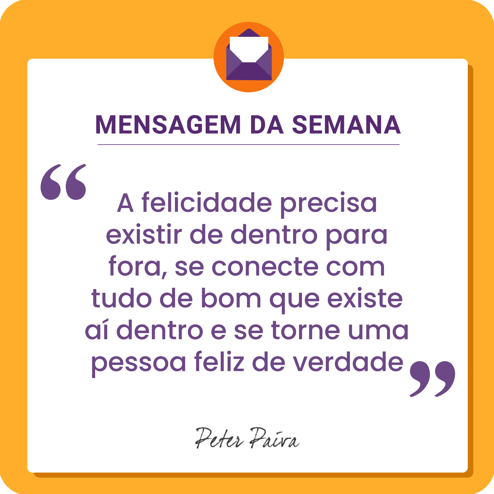 Mensagem da Semana - "Todos temos o mesmo potencial, nos resta entender essa miss&atilde;o e ser cada vez mais luz nessa vida!"